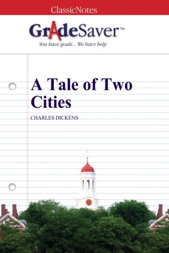 GradeSaver(tm) ClassicNotes Tale of Two Cities - Rachel Nolan