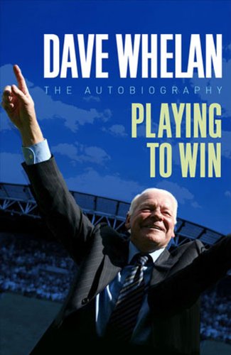 Dave Whelan-Playing to win