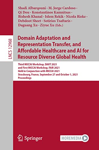 Domain Adaptation and Representation Transfer, and Affordable Healthcare and AI for Resource Diverse Global Health - Shadi Albarqouni