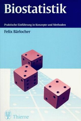 Biostatistik. Praktische Einführung in Konzepte und Methoden. - Felix Bärlocher