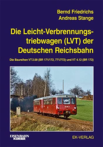 Die Leichtverbrennungs-Triebwagen (LVT) der Deutschen Reichsbahn: Die Baureihen VT 2.09 (BR 171/172, 771/772) und VT 4.12 (BR 173) - Imported By Yulo Inc.