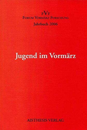 Forum Vorm arz Forschung. Jahrbuch 2006: Jugend im Vorm arz - 