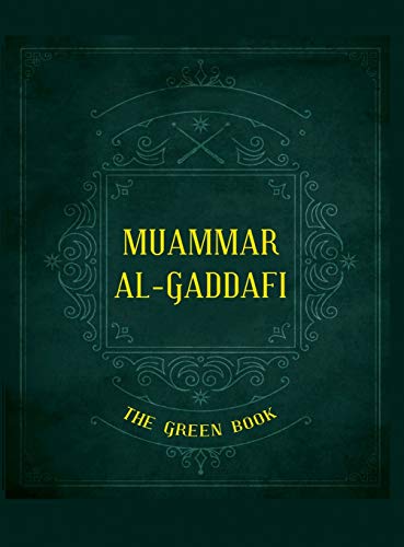 Gaddafi's The Green Book - Muammar Al-Gaddafi