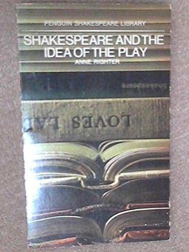 Anne Righter-Shakespeare and the idea of the play