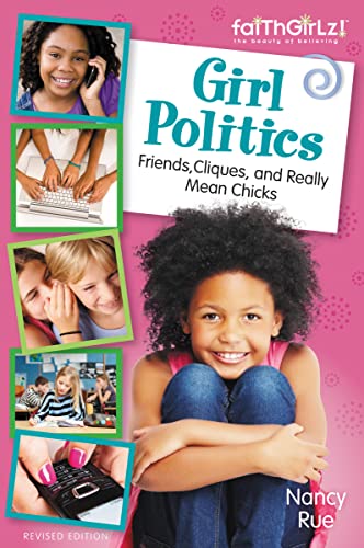 Nancy N. Rue-Girl Politics Friends Cliques And Really Mean Chicks