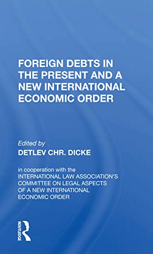 Detlev Christian Dicke-Foreign Debts in the Present and a New International Economic Order