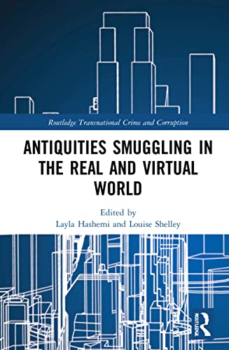 Antiquities Smuggling in the Real and Virtual World - Layla Hashemi