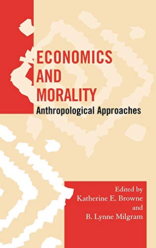 Katherine E. Browne-Economics and Morality