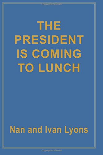 Nan Lyons-President Is Coming for Lunch