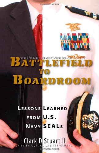 Battlefield to Boardroom - Clark D Stuart II