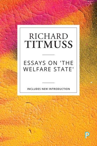 Essays on the Welfare State - Richard Titmuss