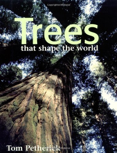 Trees that shape the world - Tom Petherick