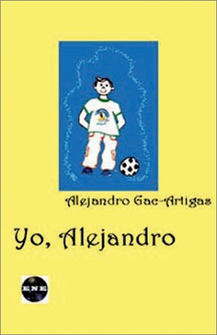 Yo, Alejandro [English] - Alejandro Gac-Artigas