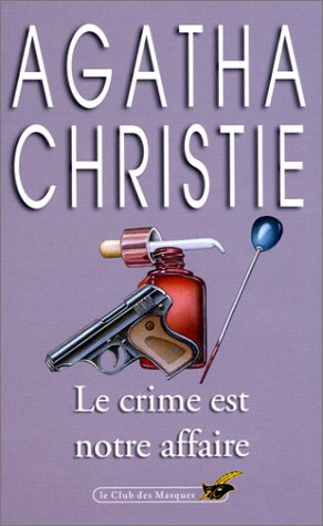 Le Crime Est Notre Affaire (Club Des Masques) - Agatha Christie