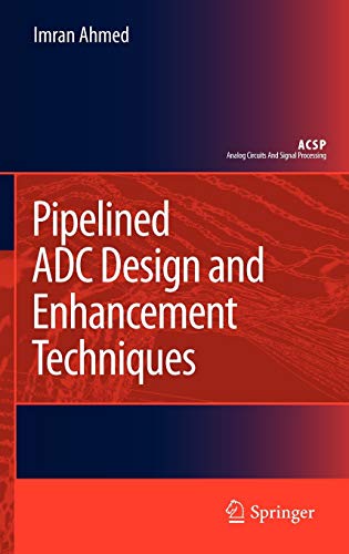 Pipelined ADC design and enhancement techniques - Imran Ahmed
