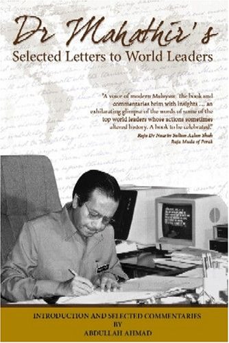 Dr. Mahathir's selected letters to world leaders - Mahathir Bin Mohamad