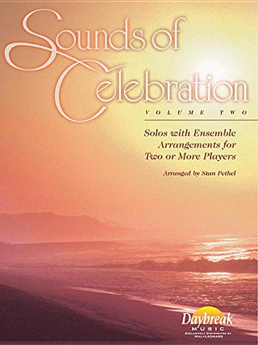 Sounds of Celebration - Volume 2 Solos with Ensemble Arrangements for Two or More Players - Jim