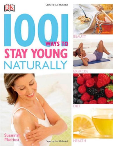 DK Publishing-1001 Ways to Stay Young Naturally