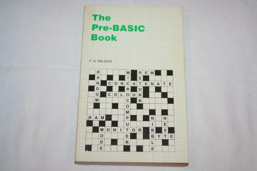 F.A. Wilson-The Pre-BASIC Book (Bernard Babani Publishing Radio and Electronics Books)