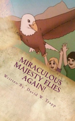 David W Trapp-Miraculous Majesty Flies Again
