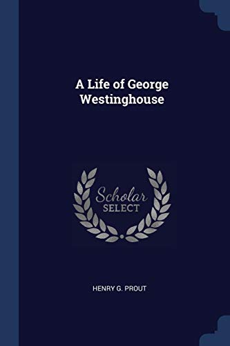 National Research Council-A Life Of George WestingHouse