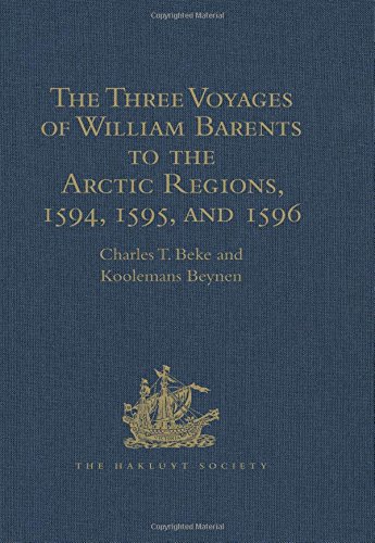 Charles T. Beke-Three Voyages of William Barents to the Arctic Regions, 1594, 1595, and 1596, by Gerrit de Veer