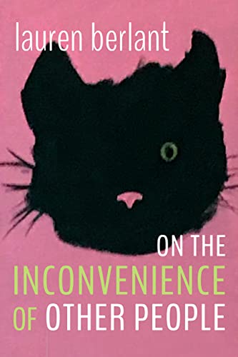 Lauren Berlant-On the Inconvenience of Other People