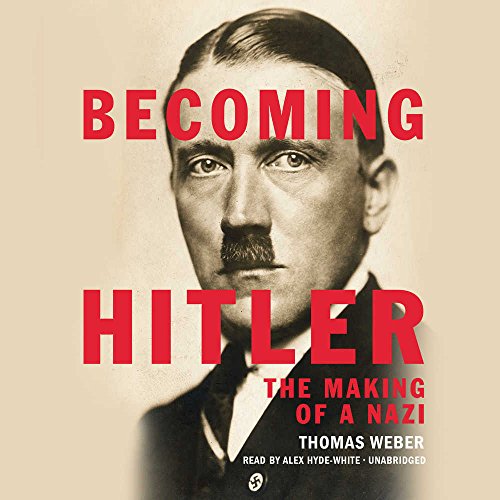Thomas Weber-Becoming Hitler
