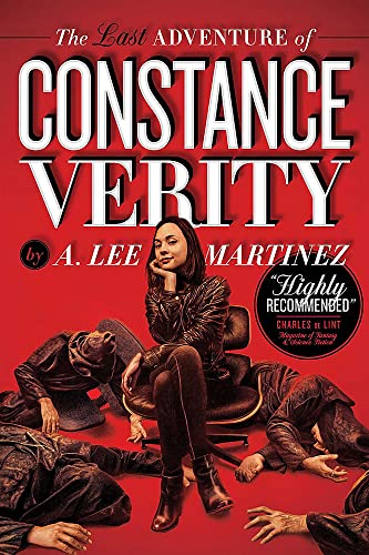 Last Adventure of Constance Verity - Soon to Be a Major Motion Picture Starring Awkwafina - A. Lee Martinez