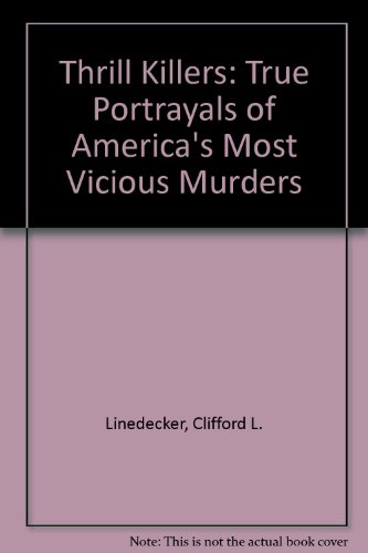 Thrill Killers - Clifford L. Linedecker