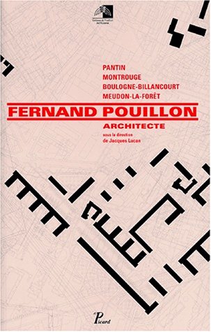 Fernand pouillon, architecte. montrouge, pantin, meudon, boulogne - Jacques Lucan