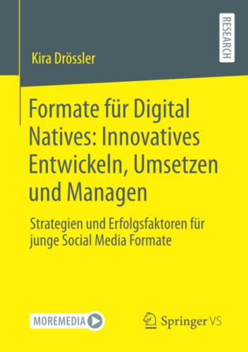 Kira Drössler-Formate Für Digital Natives : Innovatives Entwickeln, Umsetzen und Managen