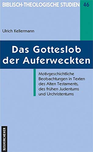 Ulrich Kellermann-Gotteslob der Auferweckten