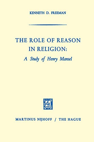 The Role of Reason in Religion - Kenneth D Freeman