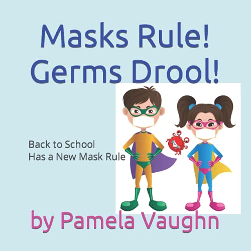Pamela Vaughn-Masks Rule! Germs Drool!