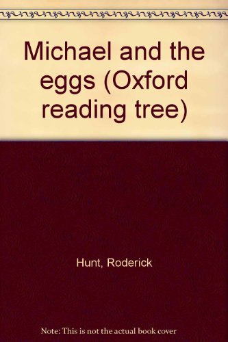 Michael and the eggs (Oxford reading tree) - Roderick Hunt