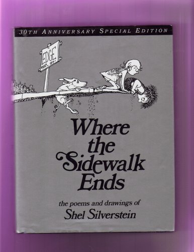 Where the Sidewalk Ends the Poems and Drawings of Shel Silverstein - Shel Silverstein