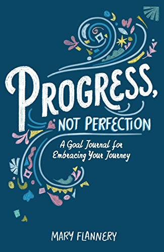 Progress, Not Perfection Journal - Mary Flannery