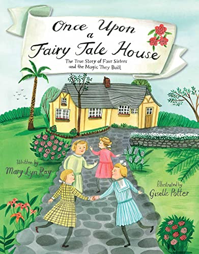 Mary Lyn Ray-Once upon a Fairy Tale House