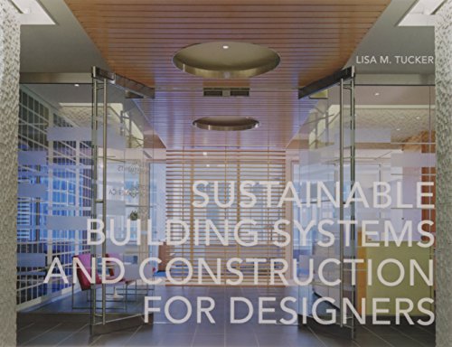 Sustainable Building Systems and Construction for Designers - Lisa M. Tucker