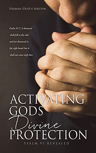 Herman (Dusty) Shelton-Activating Gods Divine Protection