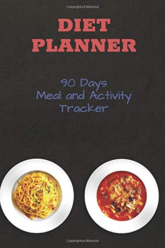 A. M. Project-Diet Planner 90 Days Meal and Activity Tracker