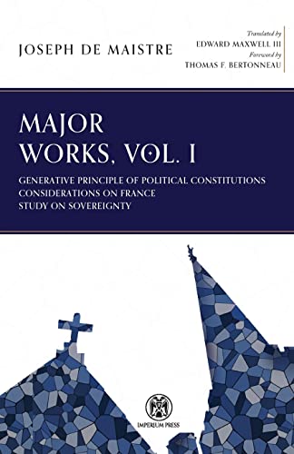 Major Works, Volume I - Joseph De Maistre