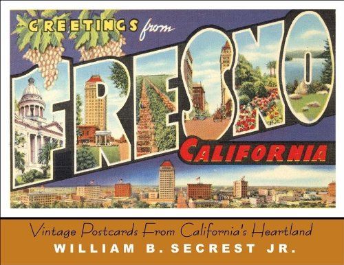 Greetings from Fresno - William B. Secrest