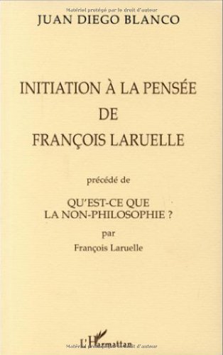 Initiation à la pensée de F. Laruelle
