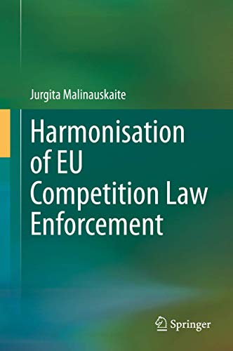 Harmonisation of EU Competition Law Enforcement - Jurgita Malinauskaite