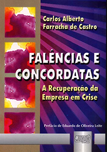 Falências e concordatas - Carlos Alberto Farracha De Castro