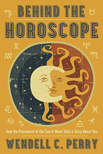 Wendell C. Perry-Behind the Horoscope
