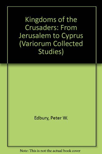 Peter W. Edbury-Kingdoms of the Crusaders