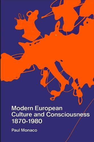 Paul Monaco-Modern European culture and consciousness, 1870-1980